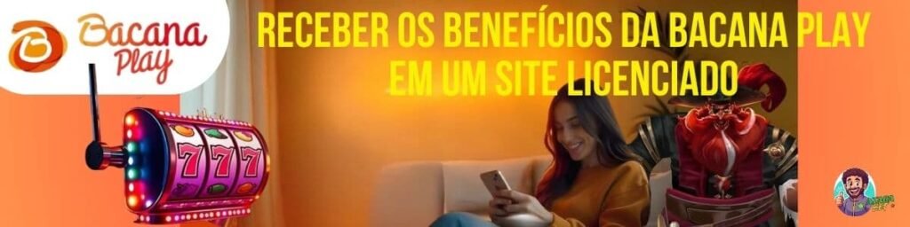 Bônus grátis da Bacana Play